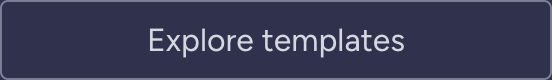 Explore Templates