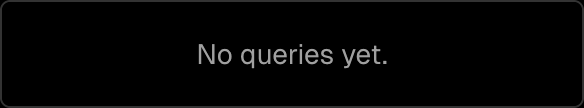 No queries yet